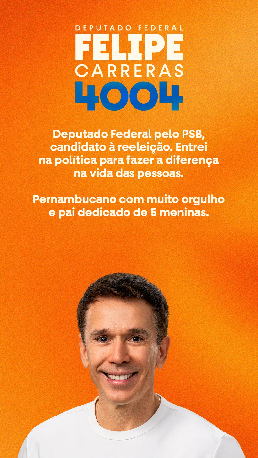 Felipe Carreras, Deputado Federal pelo PSB, número 4004.